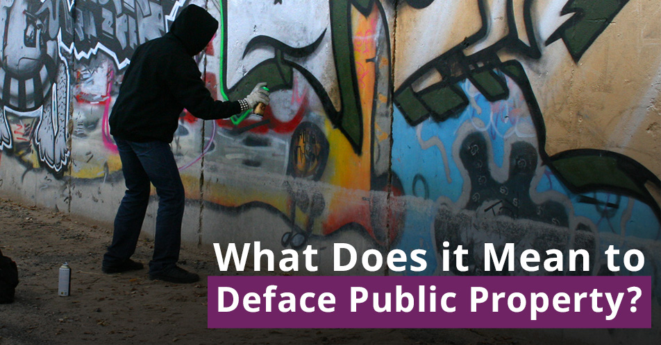 What Does it Mean to Deface Public Property?